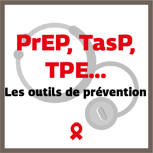 PrEP, TasP, TPE, préservatifs... La prévention diversifiée
